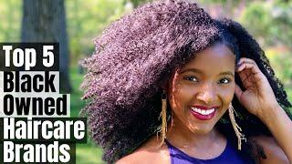 My Top 5 Black Owned Hair Brands