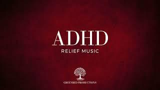 ADHD Relief Music: Studying Music for Better Concentration and Focus, Study Music