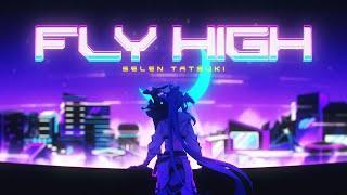 【ORIGINAL MV】 Fly High - Selen Tatsuki