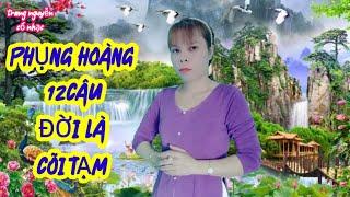 phụng hoàng 12 câu Đời Là Cỏi Tạm| Trang Nguyễn| Đặng Thanh Huyền