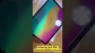 ipad 10th Gen | Yellow Color | Unboxing