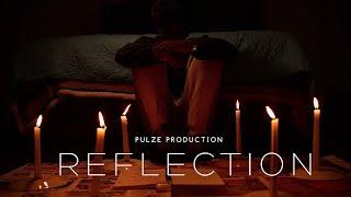 REFLECTION | SHORT FILM | PULZE PRODUCTION