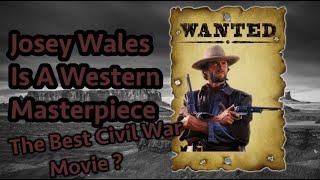 The Outlaw Josey Wales Greatest Civil War Movie: A True Western Masterpiece