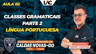 GCM Caldas Novas/GO 2025 - (Aula 02/100) - Língua Portuguesa - Classes Gramaticais - Parte 2