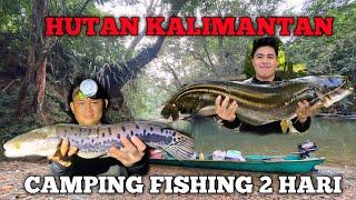 Camping fishing 2 hari di Kalimantan menjala ikan bermalam di hutan masak dan makan