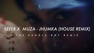 XEFER X MUZA X THE BANGLA BOY (HOUSE REMIX)