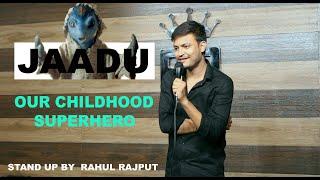 JAADU | OUR CHILDHOOD SUPERHERO | STAND UP COMEDY | FT. Rahul Rajput