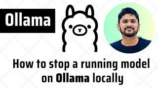 How to stop a running LLM model on Ollama locally | Ollama Tutorial for Beginners | Amit Thinks