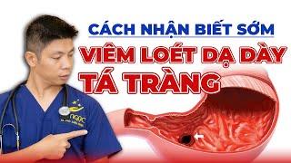 Nhận Biết Sớm Về Viêm Loét Dạ Dày Tá Tràng Để Dự Phòng Bệnh | Dr Ngọc