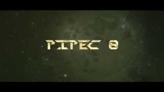 PIPEC 8 The Movie (Official Trailer)