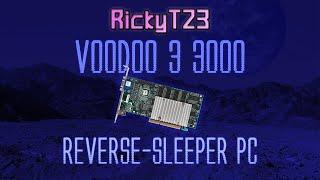 Another Reverse Sleeper PC - 3DFX Voodoo 3 3000, Aureal Vortex 2