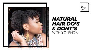 Natural Hair Do's and Don'ts