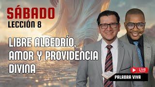 LIBRE ALBEDRÍO, AMOR Y PROVIDENCIA DIVINA | SÁBADO | LECCIÓN 8 | Palabra Viva 2025