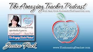 The Amazing Teacher Podcast - Episode #21 -  Jessica Pack