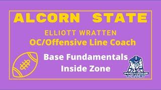 Alcorn State University, OC/Offensive line coach Elliott Wratten, Base Fundamentals Inside Zone