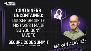 Containers Uncontained: Docker Security Mistakes I Made So You Don’t Have To | Amiran Alavidze