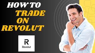 How to trade on Revolut l S M Tech