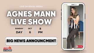 I Am Live! Join Agnes Mann for some surprising News Announcements!