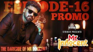 Mr. Innocent Episode - 16 Promo | Ft. Bala Kumar & Divya Vijayakumar | Web Series | Striker