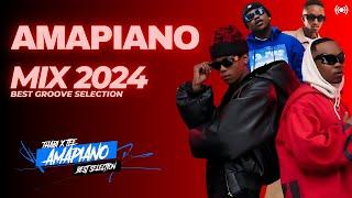 AMAPIANO MIX 2024 BEST GROOVE SELECTION | MELLOW & SLEAZY, SCOTT MAPHUMA, FELO LE TEE & MORE!!