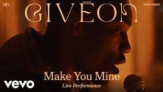 Givēon - Make You Mine (Live Performance) | Vevo LIFT