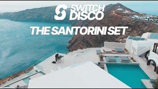 SWITCH DISCO - THE SANTORINI SET  *MELODIC AFRO HOUSE MIX JOHN SUMMIT, BLACK COFFEE, RÜFÜS DU SOL*