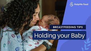 Breastfeeding Tips: Holding Your Baby