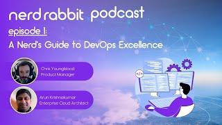 NerdRabbit Podcast | Episode 1: A Nerd's Guide to DevOps Excellence