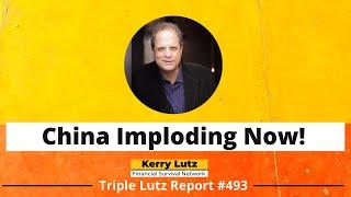 China Imploding Now! Triple Lutz Report #493