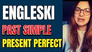 ENGLESKI - KADA KOJE GLAGOLSKO VREME KORISTIMO-PAST SIMPLE ILI PRESET PERFECT 