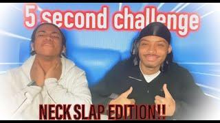 5 SECOND CHALLENGE *NECK SLAP!* EDITION