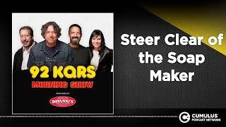 Steer Clear of the Soap Maker | Steve Gorman & The KQ Morning Show