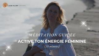 Activation Énergie féminine sacrée (méditation guidée 10 mn)