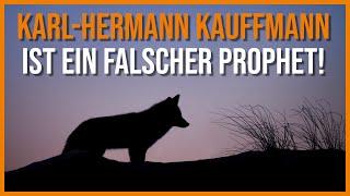 Karl-Hermann Kauffmann ist ein FALSCHER PROPHET! - Warum er Jesus Christus VERLEUGNET