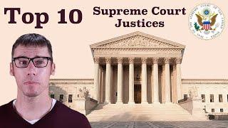 Top 10 Supreme Court Justices in American History