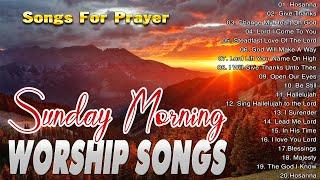 Best Sunday Praise & Worship Song Collection  Top 100 Morning Worship Songs ️ Christian Songs