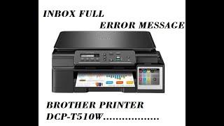 Brother dcp t510w Inbox full #inbox full Brother printer #brother inbox full dcp t510w