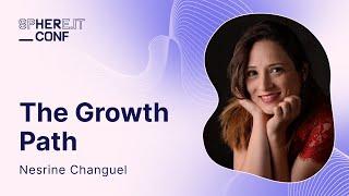 NESRINE CHANGUEL - The Growth Path: Tips To Build Your Own Success Story