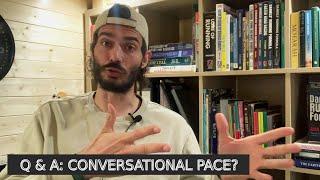 Q & A // What's Conversational Pace? (What's YOUR question?)