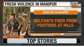 Fresh Militant Attack In Kadangband, Manipur's Imphal West District | News9