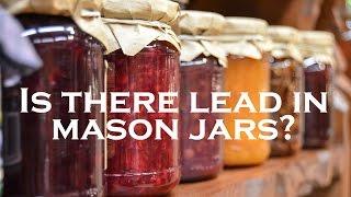 Is There Lead in Mason Jars? (Facebook Live Re-Broadcast)