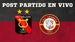 FBC MELGAR VS LOS CHANKAS | POST PARTIDO EN VIVO | CLAUSURA | FECHA 10 | LIGA 1