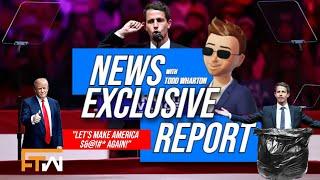 S5E9 I News Exclusive Report w/Todd Wharton I "Let's Make America $&@!#* Again!"