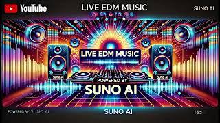 SUNO AI LIVE EDM Music