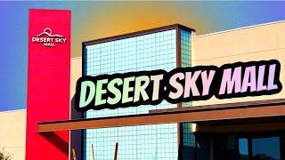 DESERT SKY MALL EXPLORATION - Phoenix, AZ