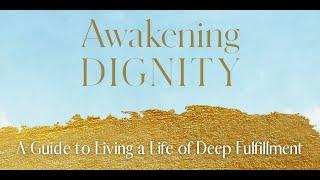 What is Awakening Dignity?