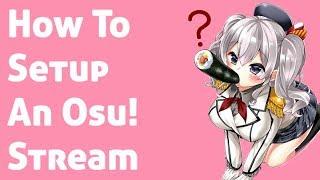 How To Stream Osu! On Twitch!