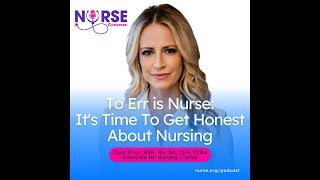 To Err is Nurse: It's Time To Get Honest About Nursing (With Jana Price and Sharon Hanson)