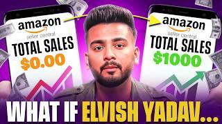 What If Elvish Yadav Started Amazon Dropshipping?  | 2025 E-Commerce Strategy (Step-by-Step)