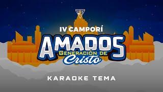 KARAOKE AMADOS  Generación de Cristo [ IV Campori - UPS]